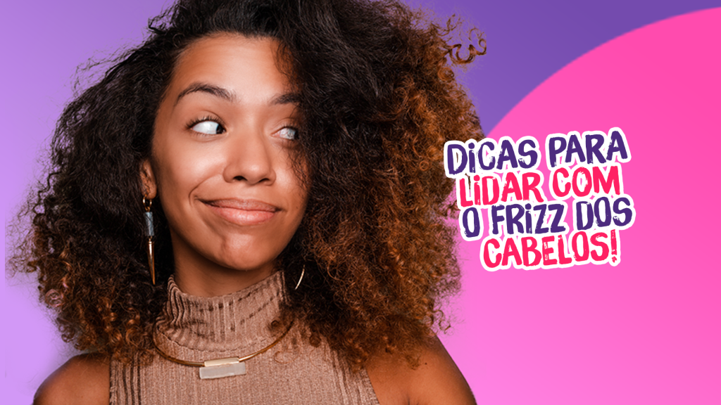 Dicas para lidar com o frizz dos cabelos